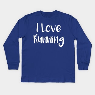 I Love Running Sport Lover Gift Women Kids Long Sleeve T-Shirt